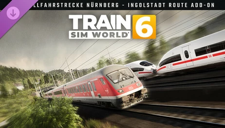 Купить Train Sim World 6: Schnellfahrstrecke Nürnberg - Ingolstadt Route Add-On