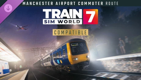 Купить Train Sim World 7: Manchester Airport Commuter: Manchester - Alderley Edge Route Add-On
