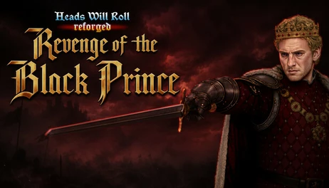 Купить Heads Will Roll: Reforged - Revenge of the Black Prince