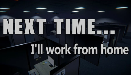 Купить Next time... I'll work from home