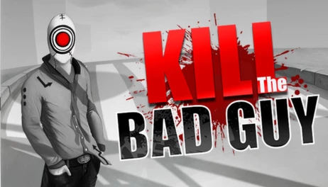 Купить Kill The Bad Guy