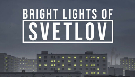 Купить Bright Lights of Svetlov на steambuy Купить Bright Lights of Svetlov