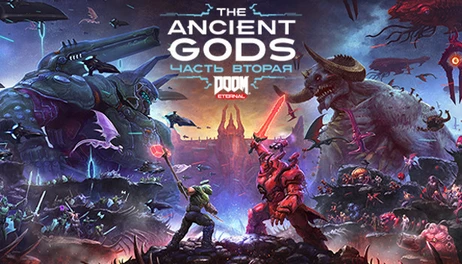 Купить DOOM Eternal + DLC: The Ancient Gods - Part Two
