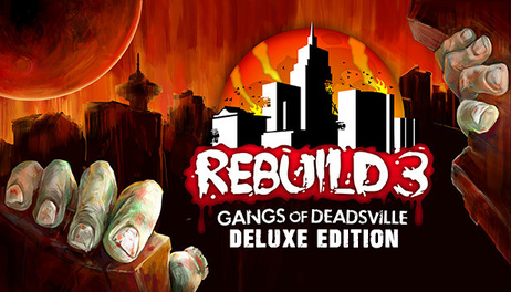 Купить Rebuild 3: Gangs of Deadsville - Deluxe Edition