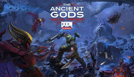 Купить DOOM Eternal + DLC: The Ancient Gods - Part One