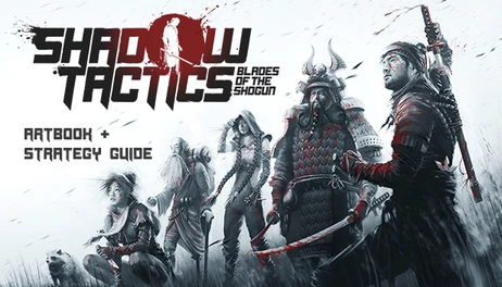 Купить Shadow Tactics: Blades of the Shogun - Artbook & Strategy Guide