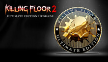 Killing Floor 2 - Ultimate Edition Upgrade DLC