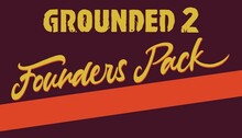 Grounded 2: Founder’s Pack