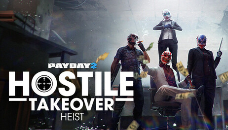Купить PAYDAY 2: Hostile Takeover Heist