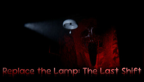 Купить Replace the Lamp: The Last Shift