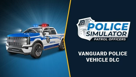 Купить Police Simulator: Patrol Officers: Vanguard Police Vehicle DLC