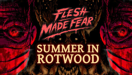 Купить Flesh Made Fear: Summer In Rotwood