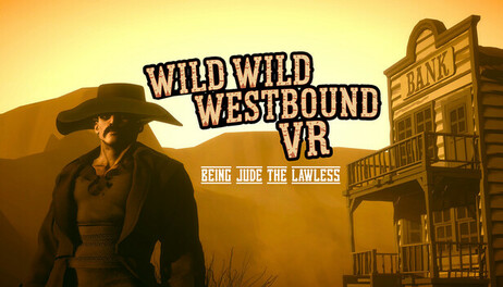 Купить Westbound Wild Wild Western VR : Being Jude the Lawless