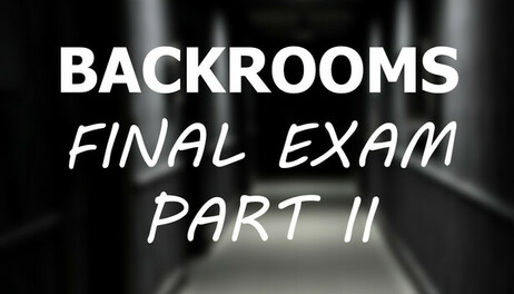 Купить Backrooms: Final Exam Part II