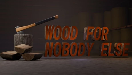 Купить Wood for Nobody Else