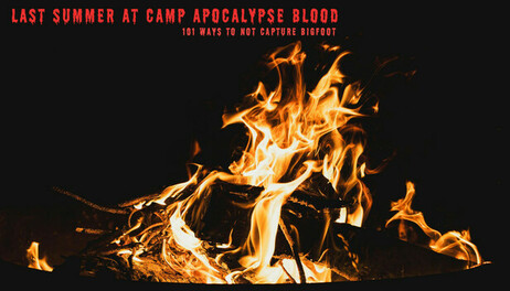 Купить Last Summer at Camp Apocalypse Blood: 101 Ways to Not Capture Bigfoot