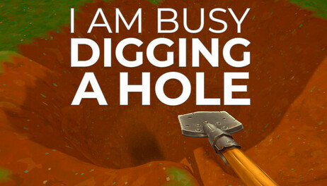Купить I Am Busy Digging A Hole
