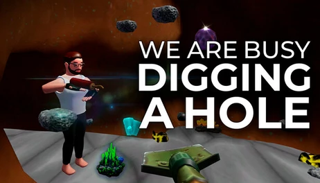 Купить We Are Busy Digging A Hole