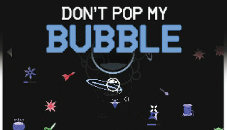 Купить Don't Pop My Bubble