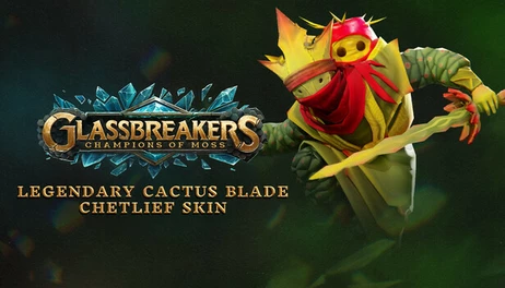 Купить Glassbreakers - Cactus Blade Chetlief Skin