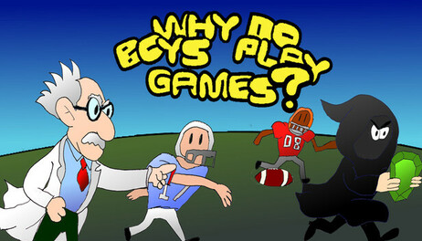 Купить Why Do Boys Play Games?