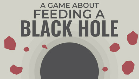 Купить A Game About Feeding A Black Hole