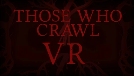 Купить Those Who Crawl VR