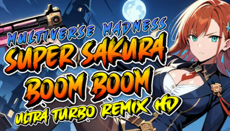 Купить Super Sakura Boom Boom Multiverse Madness Ultra Turbo Remix HD
