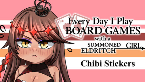 Купить Everyday I Play Board Games with a Summoned Eldritch Girl DLC- Chibi Stickers