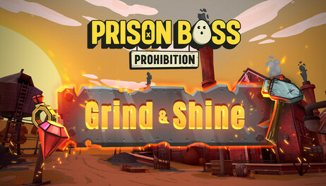 Купить Prison Boss Prohibition - Grind and Shine