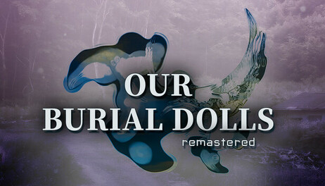 Купить Our Burial Dolls Remastered
