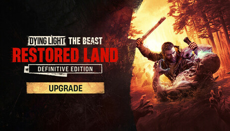 Купить Dying Light: The Beast Restored Land Definitive Upgrade