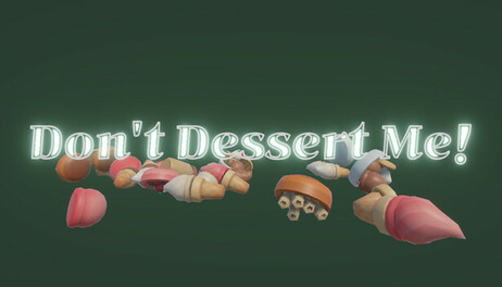 Купить Don't Dessert Me!