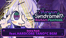 Yunyun Syndrome!? Rhythm Psychosis - Extra Pack feat. HARDCORE TANO*C BGM