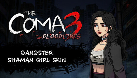 Купить The Coma 3: Bloodlines - Gangster Shaman Girl Skin