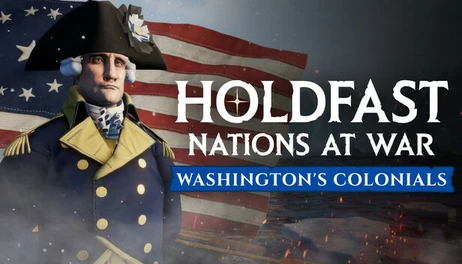 Купить Holdfast: American Revolution - Washington's Colonials