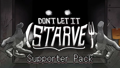 Купить Don't Let It Starve - Supporter Pack