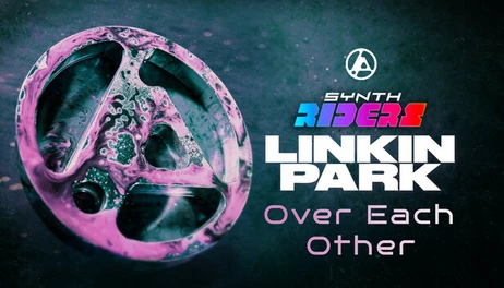 Купить Synth Riders: Linkin Park - "Over Each Other"