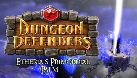 Купить Dungeon Defenders - Etheria's Primordial Palm