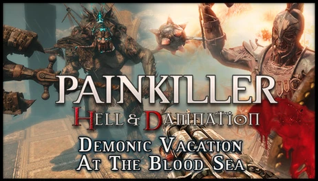 Купить Painkiller Hell & Damnation: Demonic Vacation at the Blood Sea