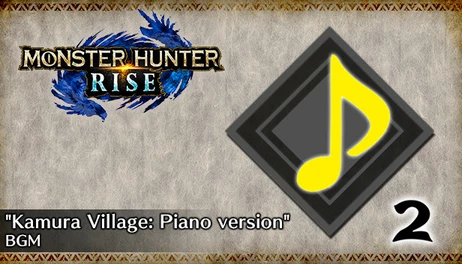Купить MONSTER HUNTER RISE - "Kamura Village: Piano version" BGM