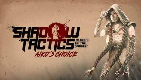 Купить Shadow Tactics: Aiko's Choice