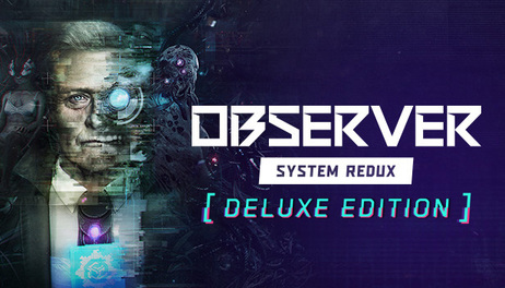 Купить Observer: System Redux - Deluxe Edition