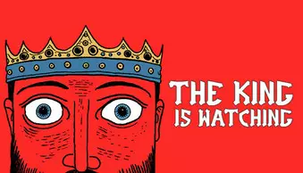 The King is Watching